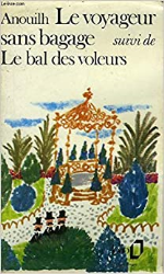 Le voyageur sans bagage - suivi de - le bal des voleurs